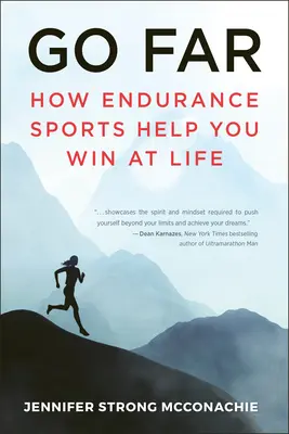 Du-te departe: Cum te ajută sporturile de anduranță să câștigi în viață - Go Far: How Endurance Sports Help You Win at Life