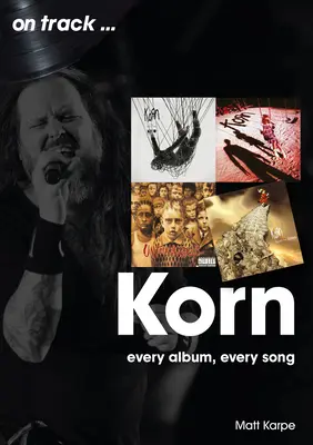 Korn: Fiecare album, fiecare cântec - Korn: Every Album, Every Song