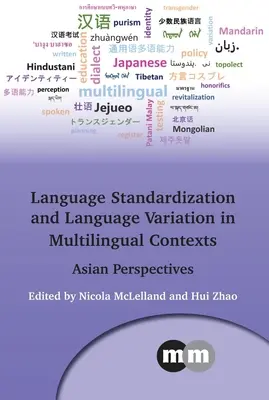 Standardizarea și variația lingvistică în contexte multilingve: Perspective asiatice - Language Standardization and Language Variation in Multilingual Contexts: Asian Perspectives