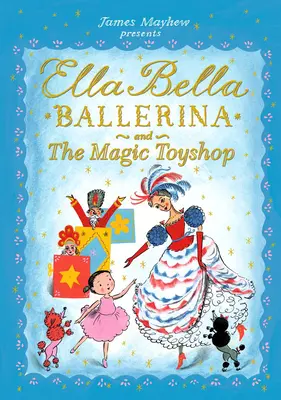 Ella Bella Ballerina și magazinul magic de jucării - Ella Bella Ballerina and the Magic Toyshop