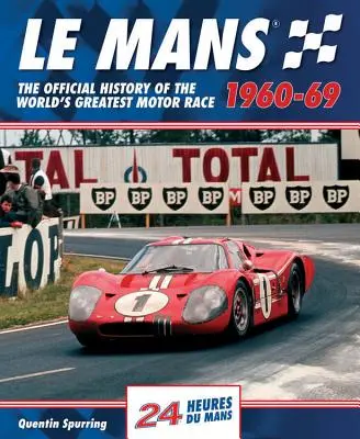 Le Mans 1960-69: Istoria oficială a celei mai mari curse auto din lume - Le Mans 1960-69: The Official History of the World's Greatest Motor Race