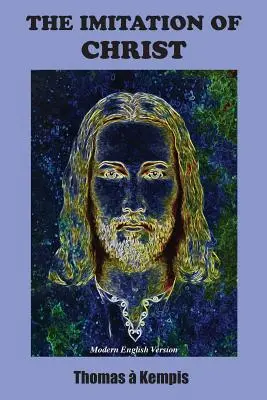 Imitarea lui Hristos: Versiunea modernă în limba engleză - The Imitation of Christ: Modern English Version