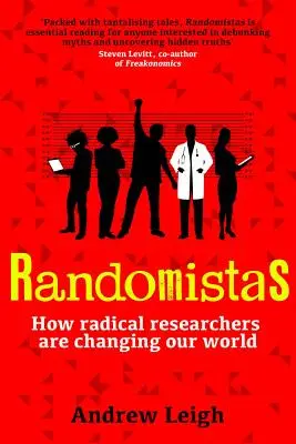 Randomistas: Cum cercetătorii radicali ne schimbă lumea - Randomistas: How Radical Researchers Are Changing Our World