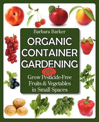 Grădinăritul organic în containere: Cultivați fructe și legume fără pesticide în spații mici - Organic Container Gardening: Grow Pesticide-Free Fruits and Vegetables in Small Spaces