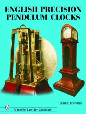 Ceasuri englezești cu pendul de precizie - English Precision Pendulum Clocks