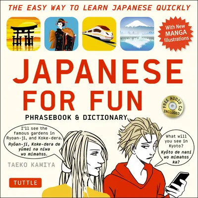 Japanese for Fun Phrasebook & Dictionary: The Easy Way to Learn Japanese Quickly [Cu CD (Audio)] - Japanese for Fun Phrasebook & Dictionary: The Easy Way to Learn Japanese Quickly [With CD (Audio)]