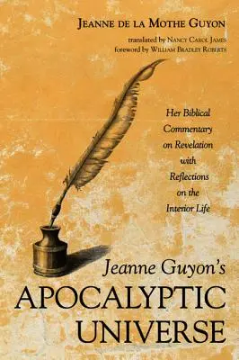 Universul apocaliptic al lui Jeanne Guyon - Jeanne Guyon's Apocalyptic Universe