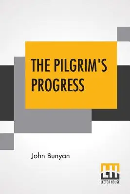 The Pilgrim's Progress: Fiecare copil poate citi; Editat de Rev. Jesse Lyman Hurlbut - The Pilgrim's Progress: Every Child Can Read; Edited By Rev. Jesse Lyman Hurlbut
