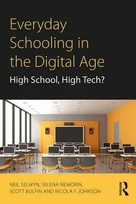 Școala de zi cu zi în era digitală: liceu, înaltă tehnologie? - Everyday Schooling in the Digital Age: High School, High Tech?