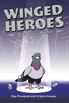 Eroi înaripați: For All Birdkind: Un roman grafic științific - Winged Heroes: For All Birdkind: A Science Graphic Novel