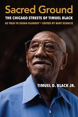 Pământ sacru: Străzile din Chicago ale lui Timuel Black - Sacred Ground: The Chicago Streets of Timuel Black
