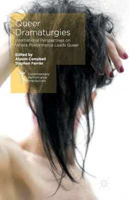 Queer Dramaturgies: Perspective internaționale cu privire la locul în care spectacolul duce Queer - Queer Dramaturgies: International Perspectives on Where Performance Leads Queer