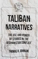 Taliban Narratives - The Use and Power of Stories in the Afghanistan Conflict