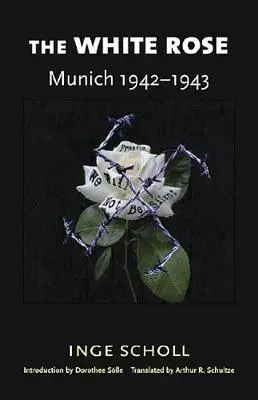 Trandafirul alb: München, 1942-1943 - The White Rose: Munich, 1942-1943