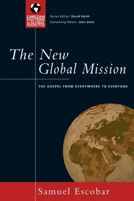 Noua misiune globală: Evanghelia de pretutindeni pentru toată lumea - The New Global Mission: The Gospel from Everywhere to Everyone