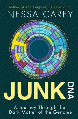 Junk DNA: O călătorie prin materia întunecată a genomului (A Journey Through the Dark Matter of the Genome) - Junk DNA: A Journey Through the Dark Matter of the Genome