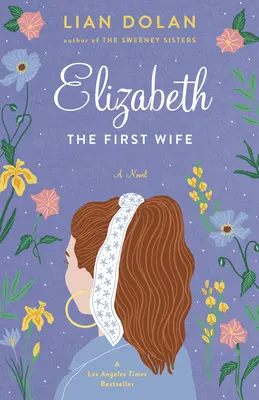 Elizabeth prima soție - Elizabeth the First Wife
