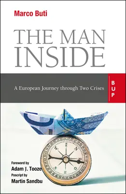 Omul din interior: O călătorie europeană prin două crize - The Man Inside: A European Journey Through Two Crises