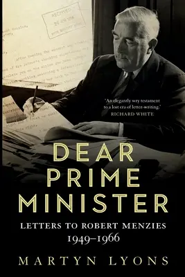 Dragă prim-ministru: Scrisori către Robert Menzies, 1949-1966 - Dear Prime Minister: Letters to Robert Menzies, 1949-1966