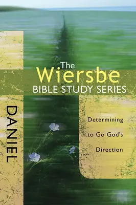 Daniel: Determinarea de a merge în direcția lui Dumnezeu - Daniel: Determining to Go God's Direction