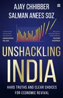 Deblocarea Indiei - adevăruri dure și alegeri clare pentru relansarea economică - Unshackling India - Hard Truths and Clear Choices for Economic Revival