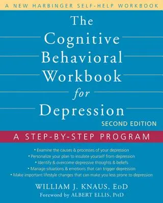 The Cognitive Behavioral Workbook for Depression (Manualul de lucru cognitiv-comportamental pentru depresie): A Step-By-Step Program - The Cognitive Behavioral Workbook for Depression: A Step-By-Step Program