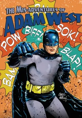 Aventurile greșite ale lui Adam West: Volumul 3 - Mis-adventures of Adam West: Volume 3