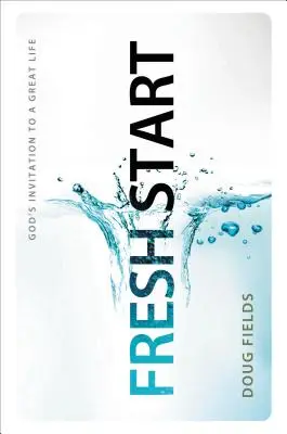 Un nou început: Invitația lui Dumnezeu la o viață minunată - Fresh Start: God's Invitation to a Great Life