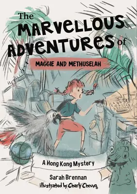 Minunatele aventuri ale lui Maggie și Methuselah: Un mister în Hong Kong - The Marvellous Adventures of Maggie and Methuselah: A Mystery in Hong Kong