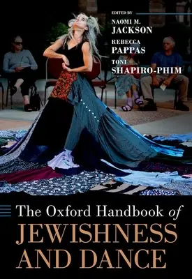 The Oxford Handbook of Jewishness and Dance (Manualul Oxford de evreitate și dans) - The Oxford Handbook of Jewishness and Dance