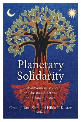 Solidaritate planetară: Vocile femeilor din lume despre doctrina creștină și justiția climatică - Planetary Solidarity: Global Women's Voices on Christian Doctrine and Climate Justice