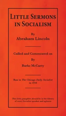 Mici predici în socialism de Abraham Lincoln - Little Sermons In Socialism by Abraham Lincoln