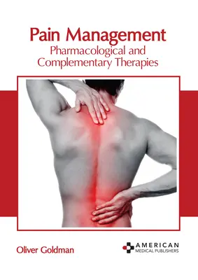 Managementul durerii: Terapii farmacologice și complementare - Pain Management: Pharmacological and Complementary Therapies