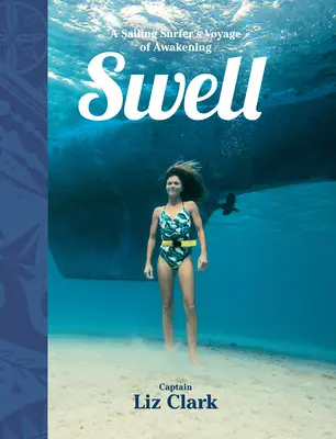 Swell: Trezirea unui surfer pe mare - Swell: A Sailing Surfer's Voyage of Awakening