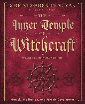Templul interior al vrăjitoriei: Magie, meditație și dezvoltare psihică - The Inner Temple of Witchcraft: Magick, Meditation and Psychic Development