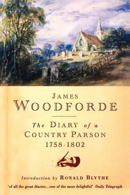 Jurnalul unui paroh de țară, 1758-1802 - Diary of a Country Parson, 1758-1802