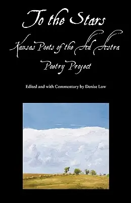 Spre stele: Poeții din Kansas ai Proiectului de Poezie Ad Astra - To the Stars: Kansas Poets of the Ad Astra Poetry Project