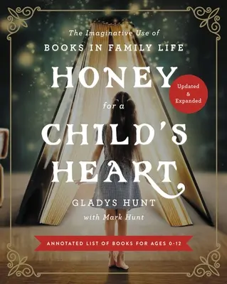 Honey for a Child's Heart: Utilizarea imaginativă a cărților în viața de familie - Honey for a Child's Heart: The Imaginative Use of Books in Family Life