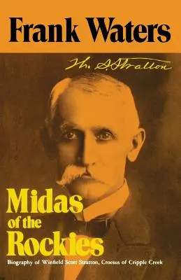 Midas Of Rockies: Povestea Stratton & Cripple Creek - Midas Of Rockies: Story Of Stratton & Cripple Creek