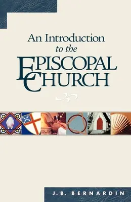 An Introduction to the Episcopal Church: Ediție revizuită - An Introduction to the Episcopal Church: Revised Edition