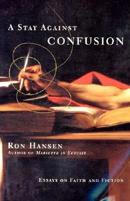 O ședere împotriva confuziei: Eseuri despre credință și ficțiune - A Stay Against Confusion: Essays on Faith and Fiction
