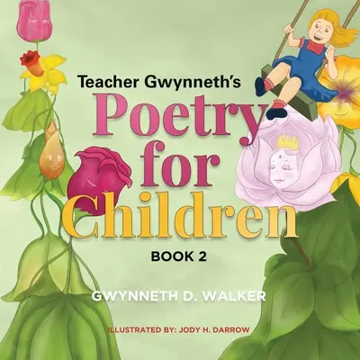 Poezia pentru copii a profesoarei Gwynneth: Cartea 2 - Teacher Gwynneth's Poetry for Children: Book 2