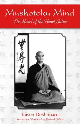 Mintea Mushotoku: Inima Sutrei Inimii (The Heart of the Heart Sutra) - Mushotoku Mind: The Heart of the Heart Sutra