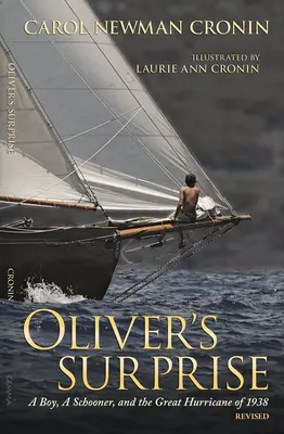 Surpriza lui Oliver: Un băiat, o goeletă și marele uragan din 1938 - Oliver's Surprise: A Boy, a Schooner, and the Great Hurricane of 1938