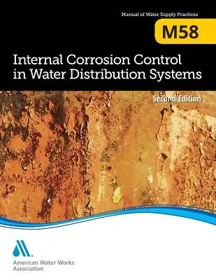 M58 Controlul coroziunii interne în sistemele de distribuție a apei, ediția a doua - M58 Internal Corrosion Control in Water Distribution Systems, Second Edition