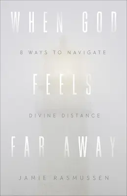 Când Dumnezeu se simte departe - When God Feels Far Away