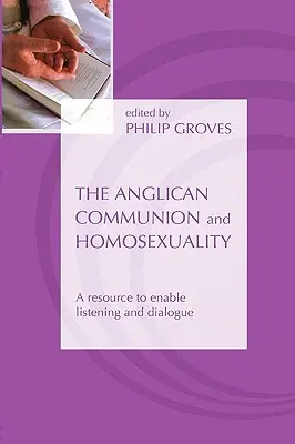 The Anglican Communion and Homosexuality: O resursă pentru a permite ascultarea și dialogul - The Anglican Communion and Homosexuality: A Resource to Enable Listening and Dialogue