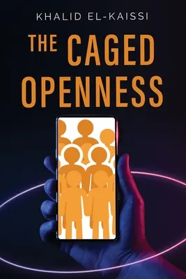 Deschiderea în cușcă - The Caged Openness
