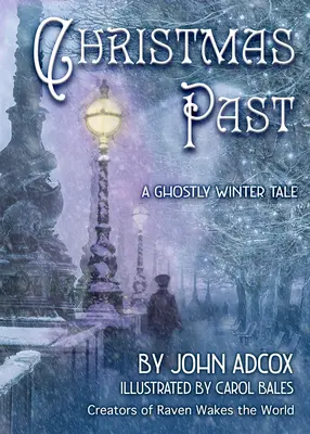 Crăciunul trecut: O poveste fantomatică de iarnă - Christmas Past: A Ghostly Winter Tale