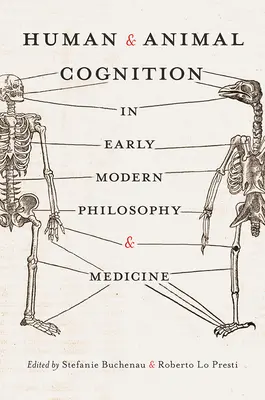 Cogniția umană și animală în filosofia și medicina modernă timpurie - Human and Animal Cognition in Early Modern Philosophy and Medicine
